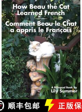 预订 How Beau the Cat Learned French / Comment Beau le Chat a appris le Français: A Bilingual Book [9781587903939]