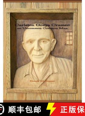 【3-4周达】Carleton Gonya Cramer: an Uncommon Common Man [9781312023932]