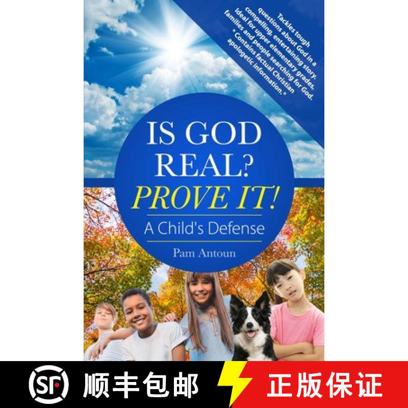 预订 Is God Real? Prove It! A Child's Defense: A fun story with factual Christian apologetics ideal f... [9781734193305]
