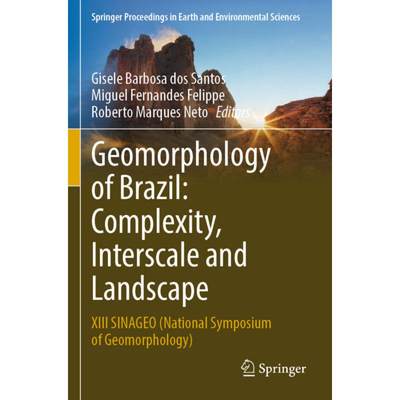 【4周达】Geomorphology of Brazil: Complexity, Interscale and Landscape : XIII SINAGEO (National Sympo... [9783031051807]