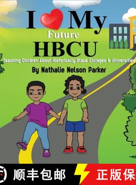 【3-4周达】I Love my Future HBCU: Teaching Children About Historically Black Colleges & Universities [9781735823393]