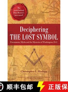 【3-4周达】Deciphering the Lost Symbol: Freemasons, Myths and the Mysteries of Washington, D.C. [9781569757734]
