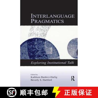 【3-4周达】Interlanguage Pragmatics : Exploring Institutional Talk [9780805848908]
