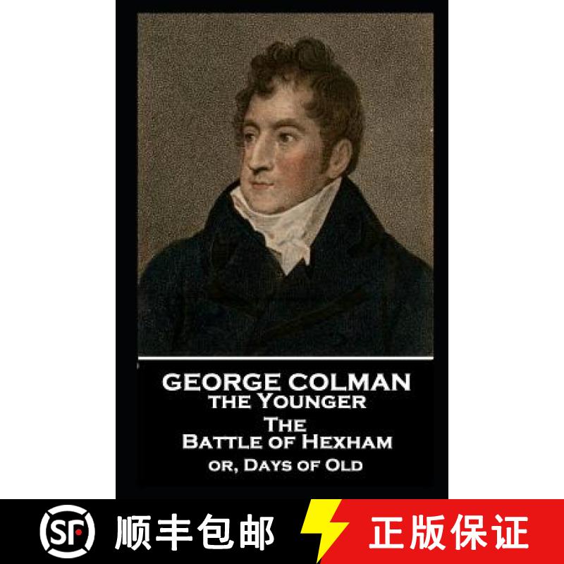 预订 George Colman - The Battle of Hexham: or, Days of Old [9781787806337]