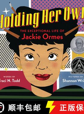 【3-4周达】Holding Her Own: The Exceptional Life of Jackie Ormes [9781338305906]