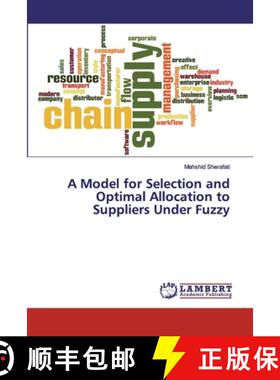 预订 A Model for Selection and Optimal Allocation to Suppliers Under Fuzzy [9786134917308]