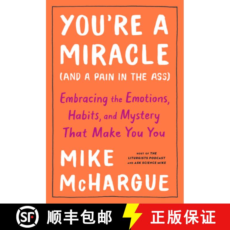 【2-3周达】You're a Miracle (and a Pain in the Ass): Embracing the Emotions, Habits, and Mystery That... [9781984823243]