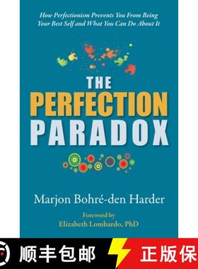 预订 The Perfection Paradox: How Perfectionism Prevents You From Being Your Best Self and What You Ca... [9781953445421]