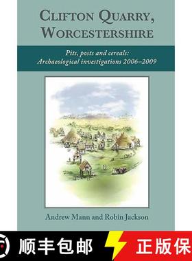 【3-4周达】Clifton Quarry, Worcestershire: Pits, Posts and Cereals: Archaeological Investigations 200... [9781789250114]