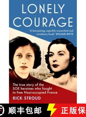 【3-4周达】Lonely Courage : The true story of the SOE heroines who fought to free Nazi-occupied France [9781471155666]