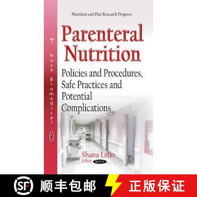 【3-4周达】精装 Parenteral Nutrition: Policies and Procedures, Safe Practices and Potential Complicat... [9781633211124]
