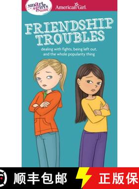 【3-4周达】A Smart Girl's Guide: Friendship Troubles: Dealing with Fights, Being Left Out, and the Wh... [9781609582234]