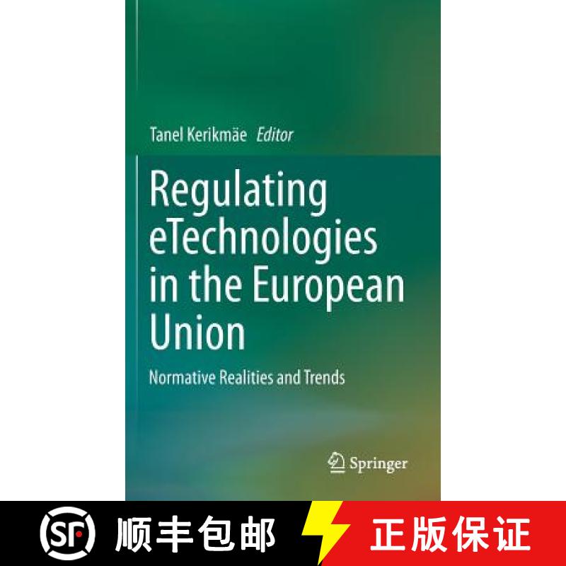 【3-4周达】Regulating eTechnologies in the European Union : Normative Realities and Trends [9783319081168]