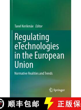 【3-4周达】Regulating eTechnologies in the European Union : Normative Realities and Trends [9783319081168]