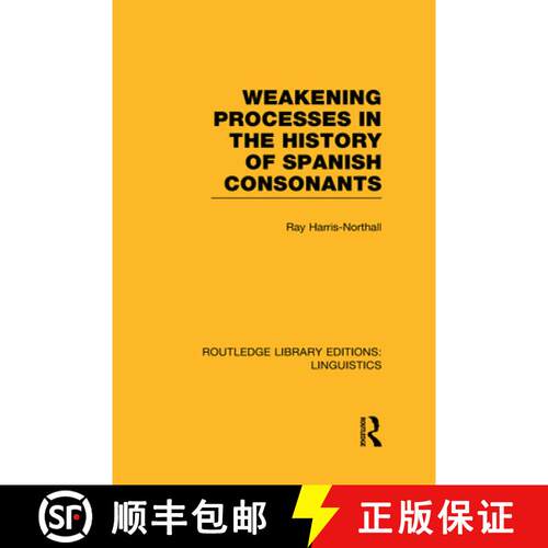 【3-4周达】精装 Weakening Processes in the History of Spanish Consonants (RLE Linguistics E: Indo-Eur... [9780415727402]