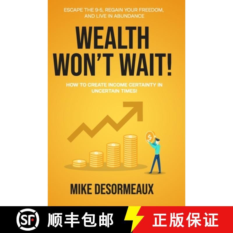 【2-3周达】Wealth Won't Wait: Escape the 9-5, Regain Your Freedom, and Live in Abundance [9781777393106]