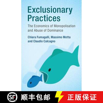 预订 Exclusionary Practices: The Economics of Monopolisation and Abuse of Dominance [9781107017382]