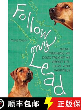 【3-4周达】Follow My Lead: What Training My Dogs Taught Me about Life, Love, and Happiness [9781580053709]