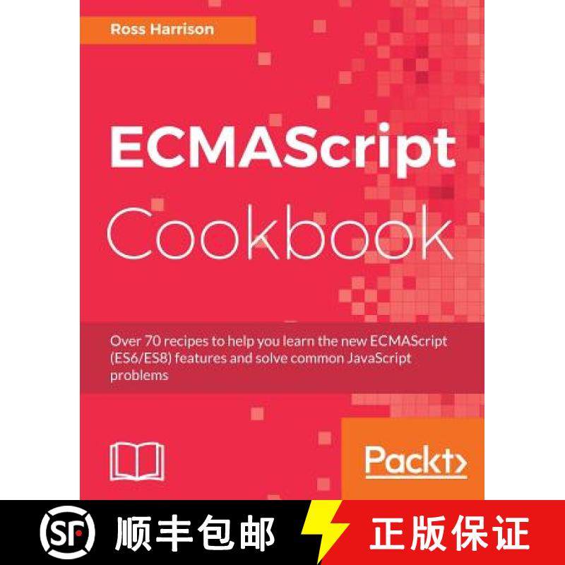 预订 ECMAScript Cookbook: Over 70 recipes to help you learn the new ECMAScript (ES6/ES8) features and... [9781788628174]