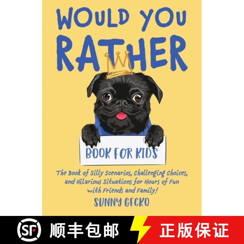 【3-4周达】Would You Rather Book for Kids: The Book of Silly Scenarios, Challenging Choices, and Hila... [9781951754969]