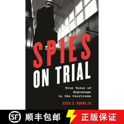【3-4周达】精装 Spies on Trial : True Tales of Espionage in the Courtroom [9781538131343]