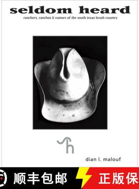 【3-4周达】Seldom Heard: Ranchers, Ranchos & Rumors of the South Texas Brush Country [9781582701301]