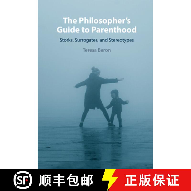 【3-4周达】The Philosopher's Guide to Parenthood: Storks, Surrogates, and Stereotypes [9781009299244]