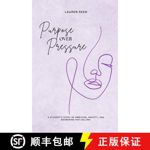 【3-4周达】Purpose Over Pressure: A student's story of ambition, anxiety, and answering her calling. [9798988162544]