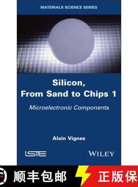【3-4周达】Silicon, From Sand to Chips, Volume 1: Microelectronic Components [9781786309211]