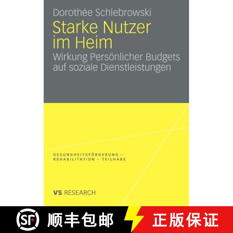 【3-4周达】Starke Nutzer im Heim : Wirkung Persönlicher Budgets auf soziale Dienstleistungen [9783531167985]