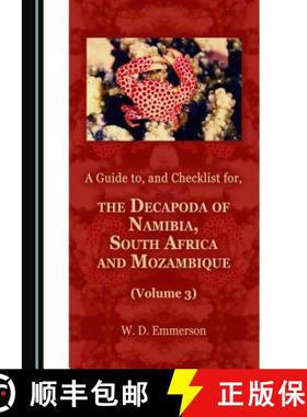 预订 A Guide to, and Checklist for, the Decapoda of Namibia, South Africa and Mozambique (Volume 3) [9781443893060]