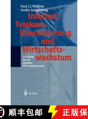 【3-4周达】Internet, Telekomliberalisierung und Wirtschaftswachstum : 10 Gebote für ein digitales Wi... [9783540427599]