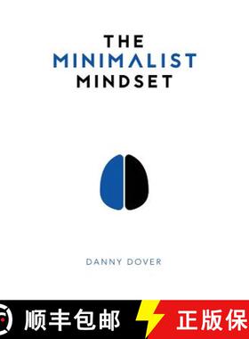 预订 The Minimalist Mindset: The Practical Path to Making Your Passions a Priority and to Retaking Yo... [9780998646725]