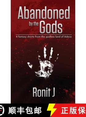 预订 Abandoned by the Gods: a collection of grimdark fantasy short stories set in the godless land of... [9789334009941]