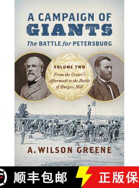 预订 A Campaign of Giants--The Battle for Petersburg: Volume 2: From the Crater's Aftermath to the Ba... [9781469684819]