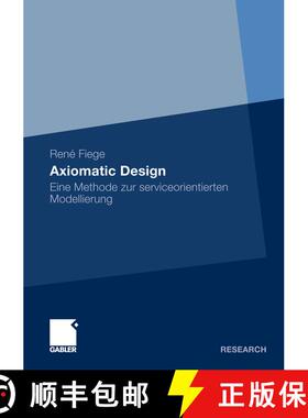 【3-4周达】Axiomatic Design : Eine Methode zur serviceorientierten Modellierung [9783834921369]