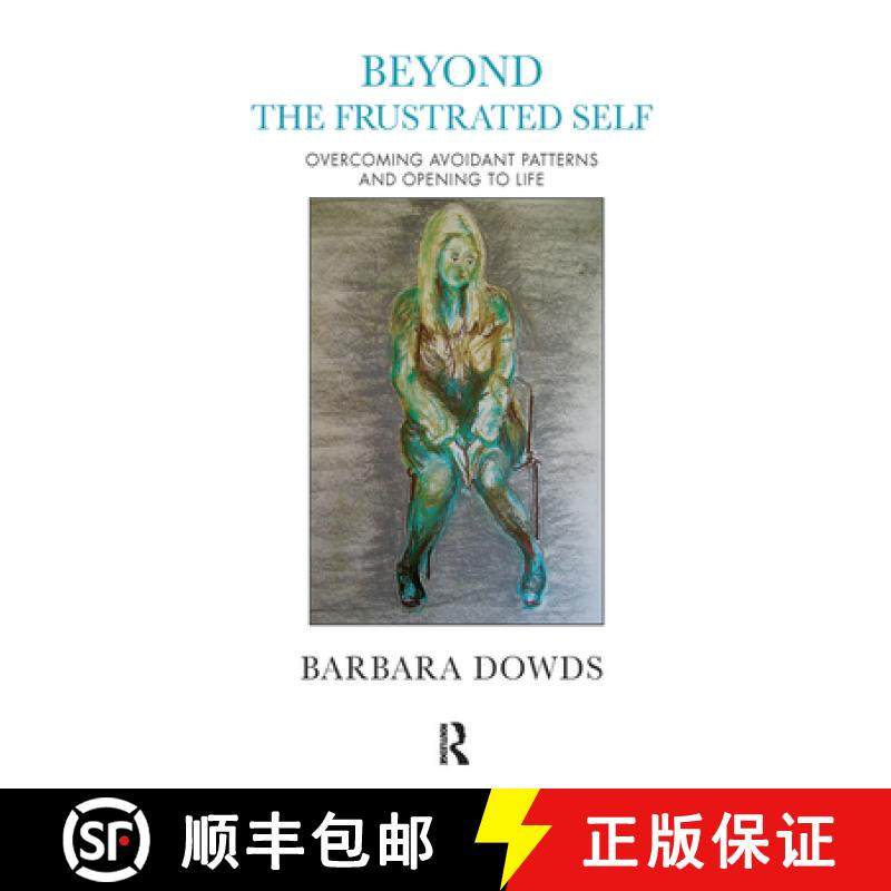 【3-4周达】Beyond the Frustrated Self : Overcoming Avoidant Patterns and Opening to Life [9780367102289]