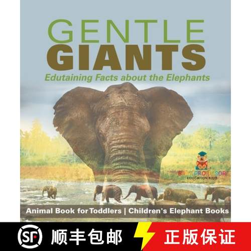 【3-4周达】Gentle Giants - Edutaining Facts about the Elephants - Animal Book for Toddlers | Children... [9798869412515]