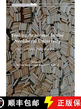【3-4周达】Feeling Academic in the Neoliberal University : Feminist Flights, Fights and Failures [9783319877518]