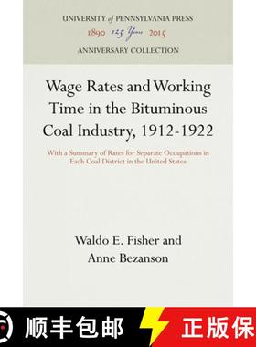 【3-4周达】Wage Rates and Working Time in the Bituminous Coal Industry, 1912-1922 : With a Summary of... [9781512801743]