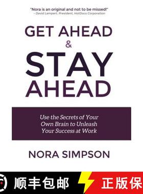 【3-4周达】Get Ahead and Stay Ahead: Use the Secrets of Your Own Brain to Unleash Your Success at Work [9781491762295]