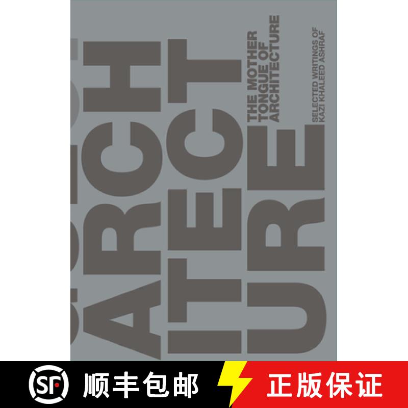 【3-4周达】The Mother Tongue of Architecture : Selected Writing from Kazi Khaleed Ashraf [9781957183596]