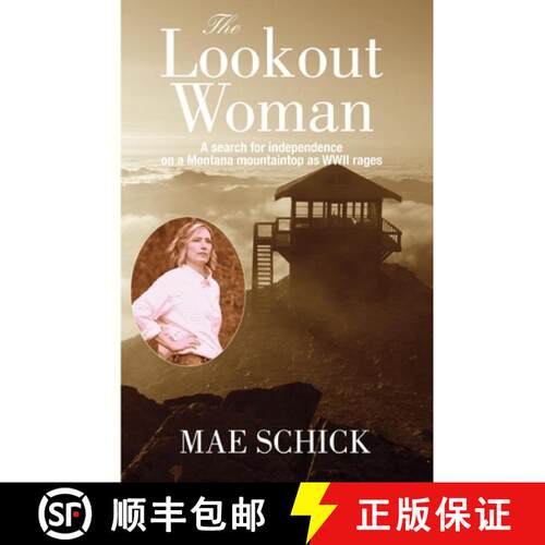 【3-4周达】The Lookout Woman: A Search for Independence on a Montana Mountain as World War II Rages [9781944504014]