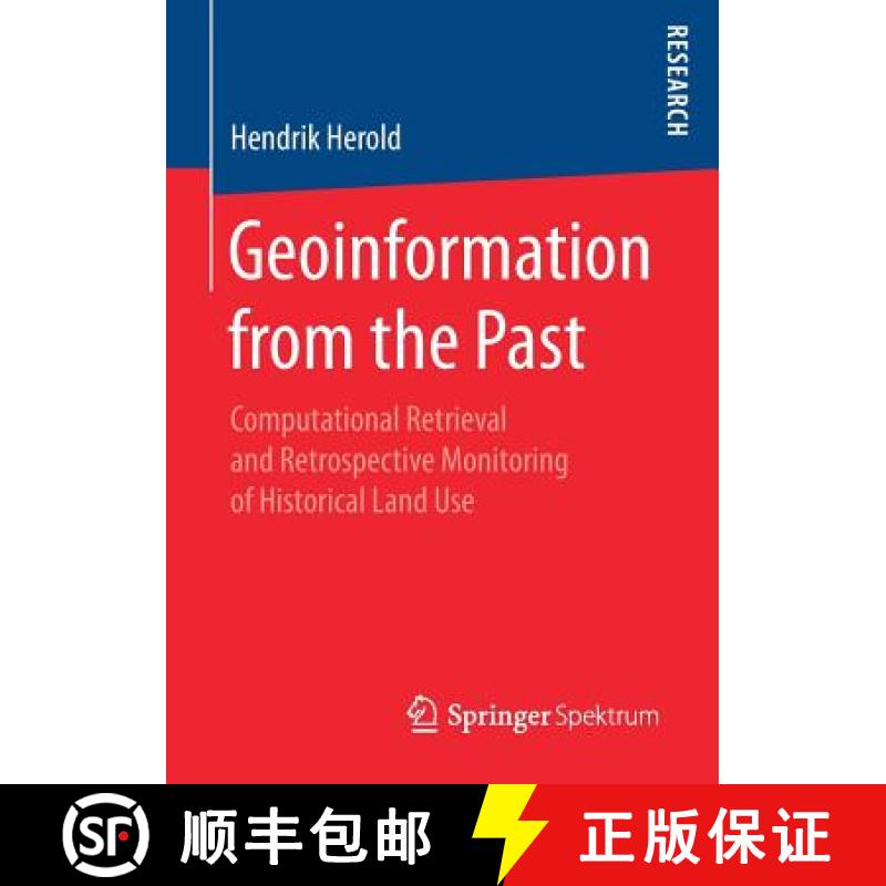 【3-4周达】Geoinformation from the Past : Computational Retrieval and Retrospective Monitoring of His... [9783658205690]