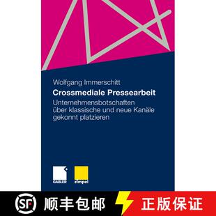 【3-4周达】Crossmediale Pressearbeit : Unternehmensbotschaften über klassische und neue Kanäle geko... [9783834917485]