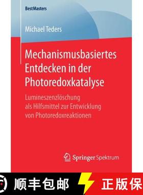 【3-4周达】Mechanismusbasiertes Entdecken in der Photoredoxkatalyse : Lumineszenzlöschung als Hilfsm... [9783658172657]