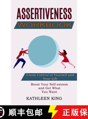 预订 Assertiveness Workbook: Boost Your Self-esteem and Get What You Want (Claim Control of Yourself ... [9781990268076]