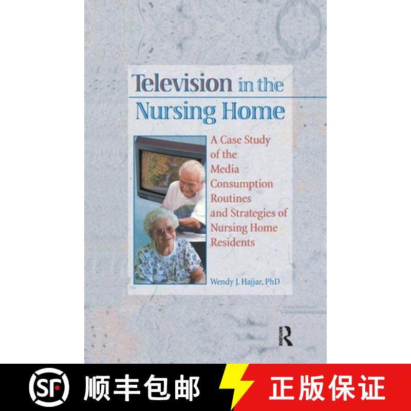 【3-4周达】Television in the Nursing Home: A Case Study of the Media Consumption Routines and Strateg... [9780367605162]