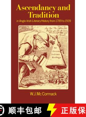【3-4周达】Ascendancy and Tradition in Anglo-Irish Literary History from 1789 to 1939 [9780198128069]
