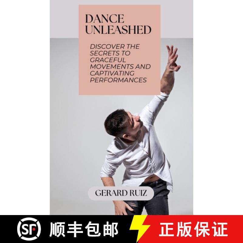 【3-4周达】Dance Unleashed: Discover the Secrets to Graceful Movements and Captivating Performances [9798330348244]